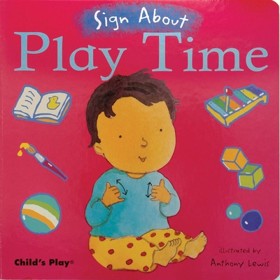 Play Time: American Sign Language (Sign about) By Anthony Lewis (Illustrator) Cover Image