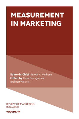 Measurement in Marketing (Review of Marketing Research #19) By Naresh K. Malhotra (Editor in Chief), Hans Baumgartner (Editor) Cover Image