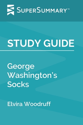 Study Guide: George Washington's Socks by Elvira Woodruff (SuperSummary) Cover Image
