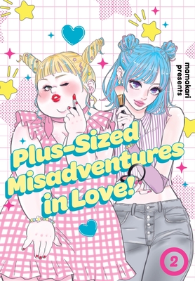 Plus-Sized Misadventures in Love!, Volume 2 | Weller Book Works