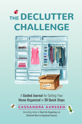 The Declutter Challenge: A Guided Journal for Getting Your Home Organized in 30 Quick Steps (Guided Journal for Cleaning & Decorating, for Fans Cover Image