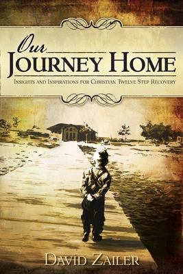 Our Journey Home - Insights & Inspirations for Christian Twelve Step Recovery Cover Image