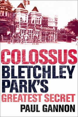 Colossus: Bletchley Park's Greatest Secret Cover Image
