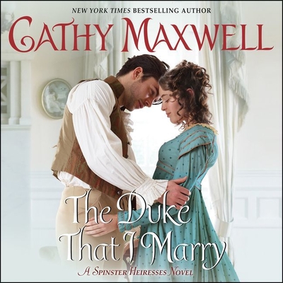 The Duke That I Marry: A Spinster Heiresses Novel By Cathy Maxwell, Mary Jane Wells (Read by) Cover Image