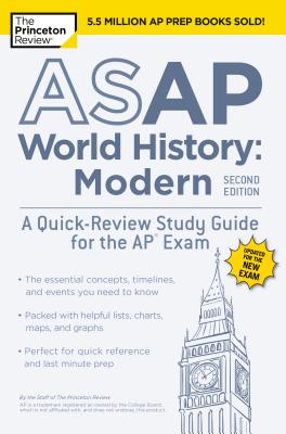 ASAP World History: Modern, 2nd Edition: A Quick-Review Study Guide for the AP Exam (College Test Preparation) Cover Image