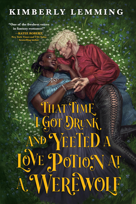 That Time I Got Drunk and Yeeted a Love Potion at a Werewolf (Mead Mishaps #2) By Kimberly Lemming Cover Image