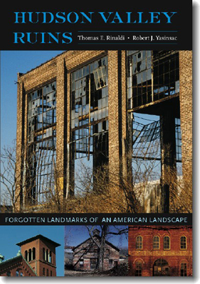 Hudson Valley Ruins: Forgotten Landmarks of an American Landscape Cover Image