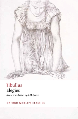 Elegies: With Parallel Latin Text (Oxford World's Classics) Cover Image