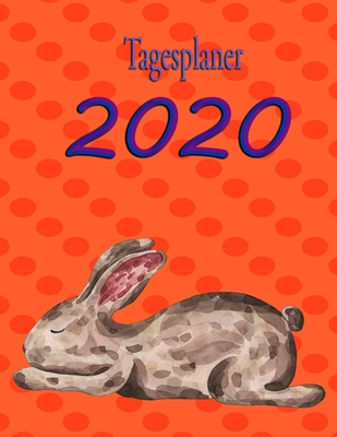 Tagesplaner 2020: süßes Kaninchen für Kaninchenhalter - 1 Tag 1 Blatt - A4 - Format Cover Image