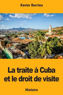 La traite à Cuba et le droit de visite By Xavier Durrieu Cover Image