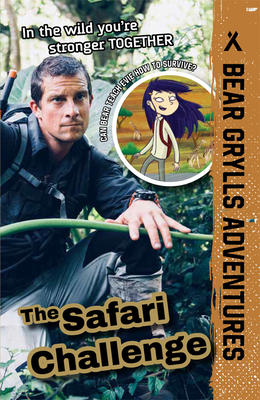 The Safari Challenge: Volume 8 (Bear Grylls Adventures)