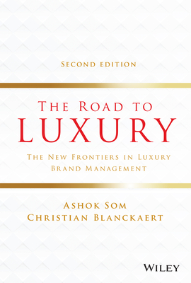 The Road to Luxury: The New Frontiers in Luxury Brand Management Cover Image