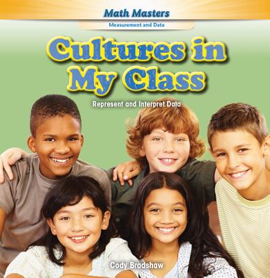 Cultures in My Class: Represent and Interpret Data (Rosen Math Readers) Cover Image