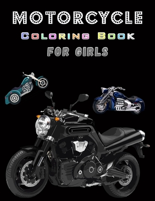 Motorcycle Coloring Book For Girls: Fun Coloring Book With Amazing MotoBikes for Children - Perfect Gift for Kids By Ideaz Coloring Book Cover Image
