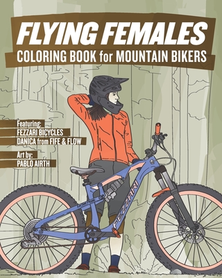 Flying Females: Coloring Book for Mountain Bikers Cover Image