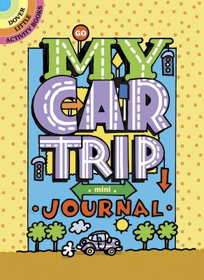 My Car Trip Mini-Journal (Dover Little Activity Books)