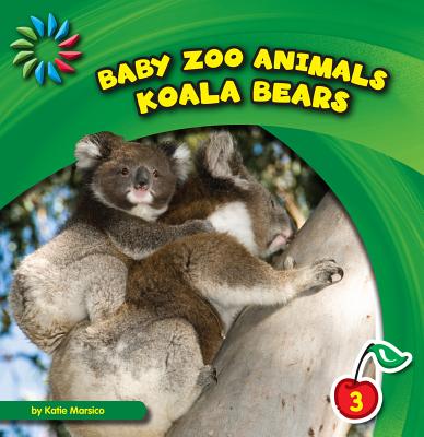 Koala Bears (21st Century Basic Skills Library: Baby Zoo Animals) Cover Image