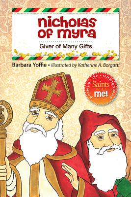 Nicholas of Myra: Giver of Many Gifts (Saints and Me!) Cover Image