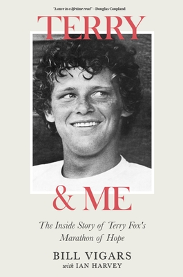 Terry & Me: The Inside Story of Terry Fox's Marathon of Hope By Bill Vigars Cover Image