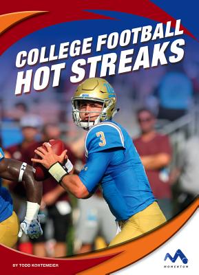 College Football Hot Streaks By Todd Kortemeier Cover Image