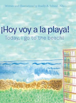 ¡Hoy Voy a La Playa!: Today I Go to the Beach! Cover Image