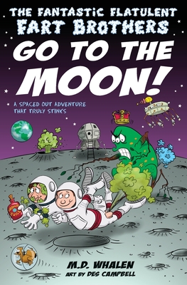 The Fantastic Flatulent Fart Brothers Go to the Moon!: A Spaced Out SciFi Adventure that Truly Stinks; US edition (Fantastic Flatulent Fart Brothers; Us Edition #2) Cover Image