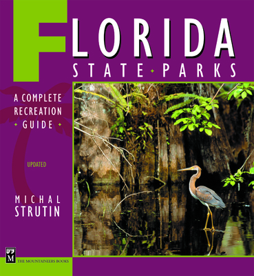 Florida State Parks: A Complete Recreation Guide By Michal Strutin Cover Image