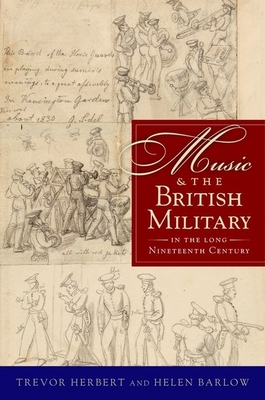 Music & the British Military in the Long Nineteenth Century By Trevor Herbert, Helen Barlow Cover Image