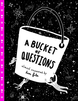 A Bucket of Questions By Tim Fite, Tim Fite (Illustrator) Cover Image