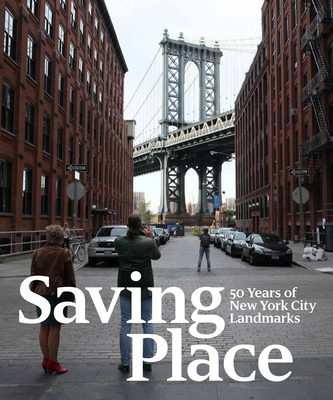 Saving Place: 50 Years of New York City Landmarks Cover Image