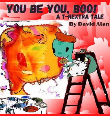 You Be You, Boo!: A T-Rextra Tale: A T-Rextra Tale Cover Image