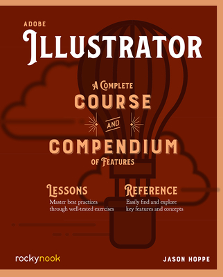 Adobe Illustrator: A Complete Course and Compendium of Features Cover Image