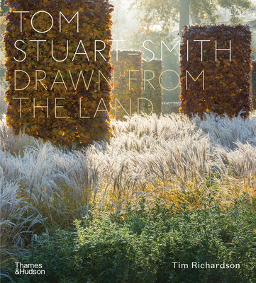 Tom Stuart Smith: Drawn from the Land By Tom Stuart-Smith, Tim Richardson Cover Image