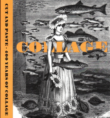 Cut and Paste: 400 Years of Collage (Paperback)