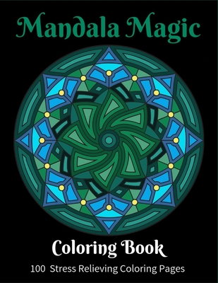 Mandala Magic: Mandala Magic -Stunning Meditation Mandala Patterns