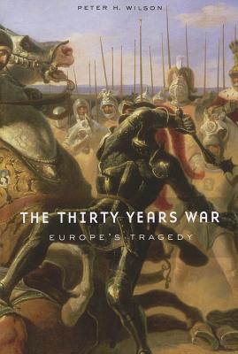 The Thirty Years War: Europe's Tragedy