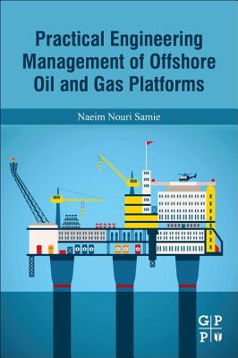 Practical Engineering Management of Offshore Oil and Gas Platforms Cover Image