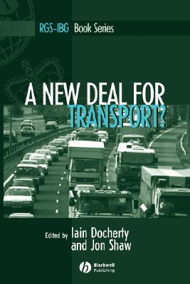 A New Deal for Transport?: The Uk's Struggle with the Sustainable Transport Agenda (Rgs-Ibg Book) Cover Image