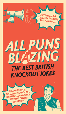 All Puns Blazing: The Best British Knockout Jokes Cover Image