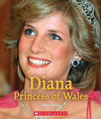 Diana Princess of Wales (A True Book: Queens and Princesses) (A True Book (Relaunch)) By Robin S. Doak Cover Image