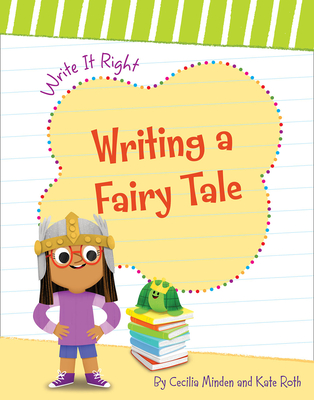 Writing a Fairy Tale By Cecilia Minden, Kate Roth, Carol Herring (Illustrator) Cover Image