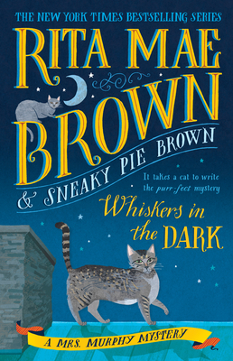 Whiskers in the Dark: A Mrs. Murphy Mystery By Rita Mae Brown Cover Image