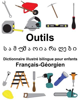 Français-Géorgien Outils Dictionnaire illustré bilingue pour enfants By Suzanne Carlson (Illustrator), Richard Carlson Jr Cover Image