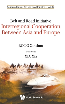 Belt and Road Initiative: Interregional Cooperation Between Asia and Europe Cover Image