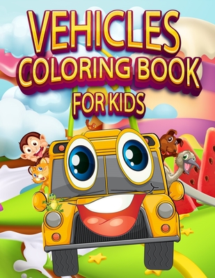 Kids Coloring Books Coloring Book Vehicles For Toddler: coloring books for  kids ages 2-4 (Paperback)