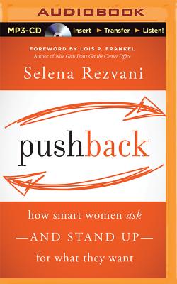Pushback: How Smart Women Ask--And Stand Up--For What They Want Cover Image