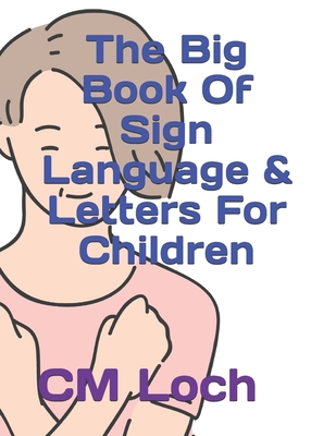 The Big Book Of Sign Language & Letters For Children Cover Image