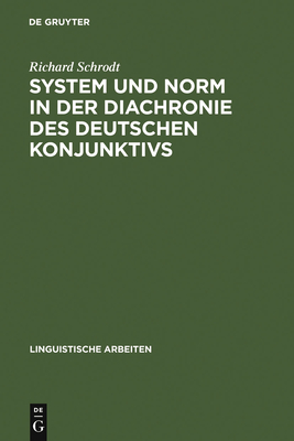 System und Norm in der Diachronie des deutschen Konjunktivs (Linguistische Arbeiten #131) Cover Image