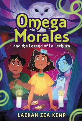 Omega Morales and the Legend of La Lechuza By Laekan Zea Kemp Cover Image