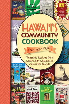 Hawaii's Community Cookbook: Treasured Recipes from Community Cookbooks Across the Islands  Cover Image